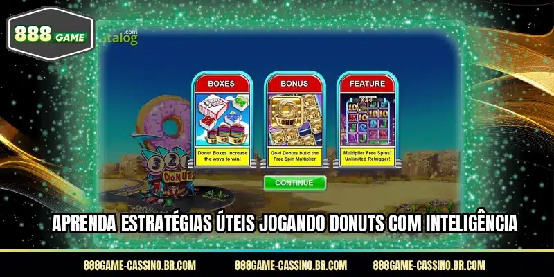 Aprenda estratégias úteis jogando Donuts com inteligência