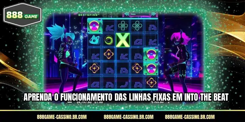 Aprenda o funcionamento das linhas fixas em Into the Beat