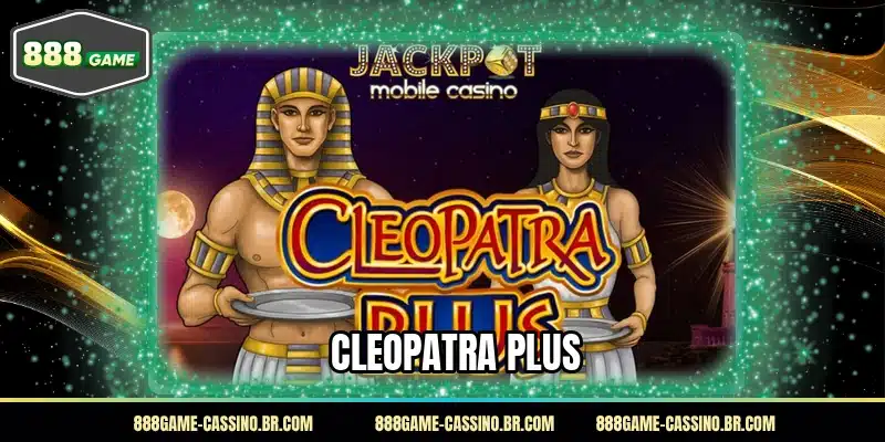 Cleopatra Plus