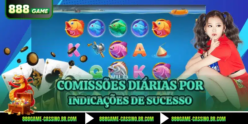 Comissões diárias por indicações de sucesso