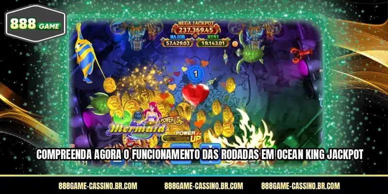 Compreenda agora o funcionamento das rodadas em Ocean King Jackpot
