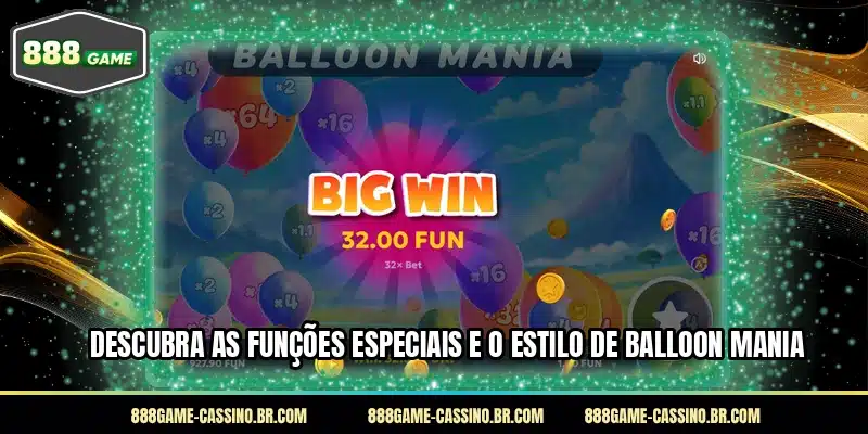 Descubra as funções especiais e o estilo de Balloon Mania