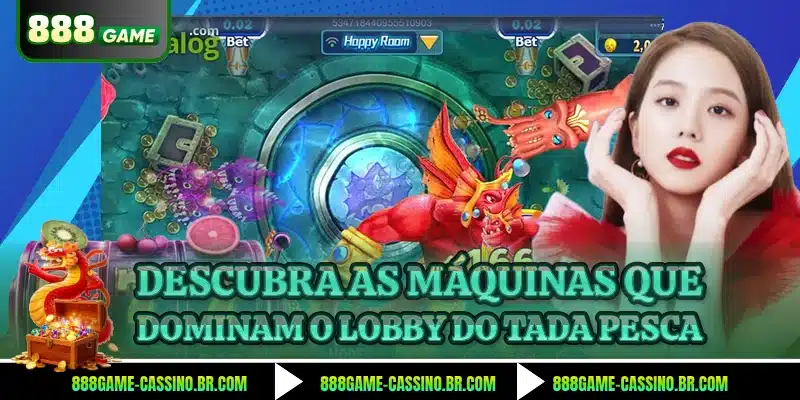 Descubra as máquinas que dominam o lobby do Tada Pesca