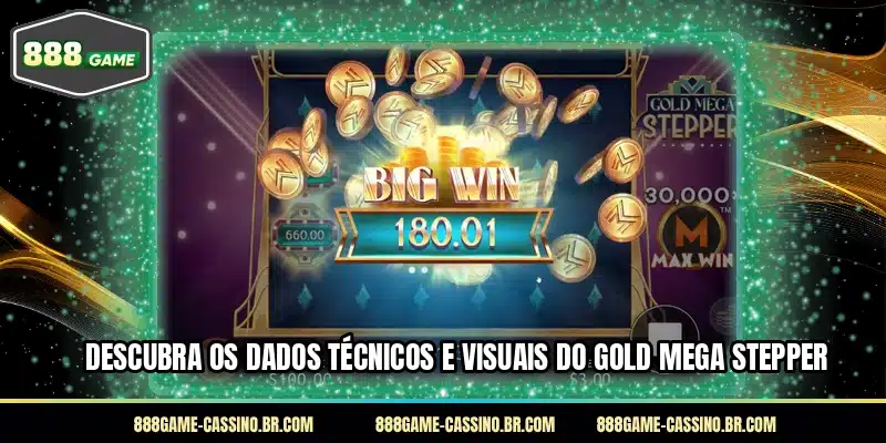 Descubra os dados técnicos e visuais do Gold Mega Stepper
