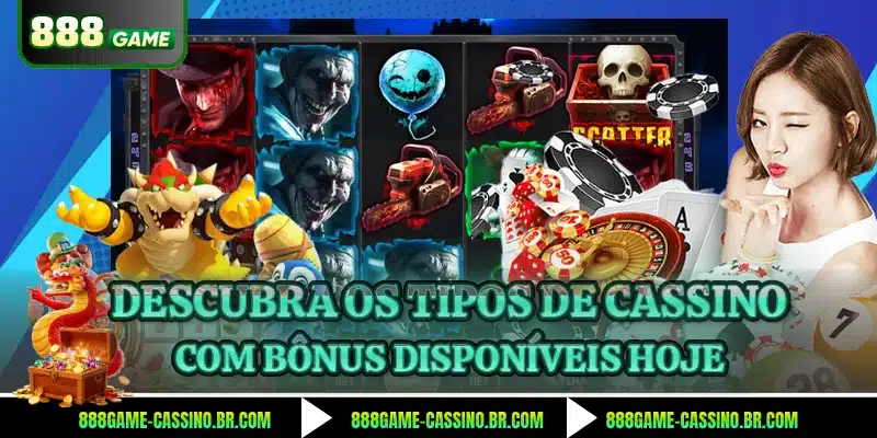 Descubra os tipos de cassino com bônus disponíveis hoje