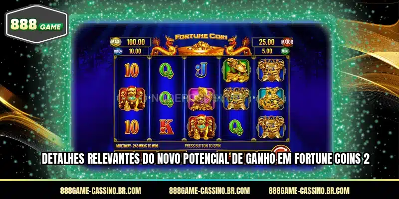Detalhes relevantes do novo potencial de ganho em Fortune Coins 2