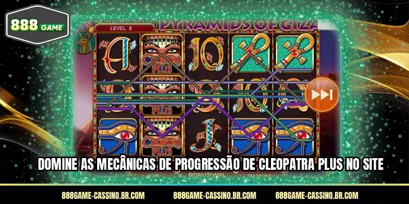 Domine as mecânicas de progressão de Cleopatra Plus no site