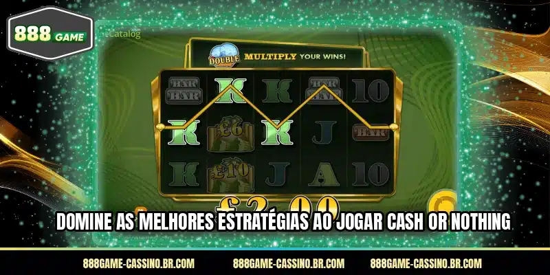 Domine as melhores estratégias ao jogar Cash or Nothing
