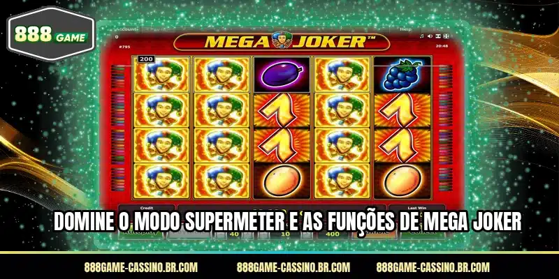 Domine o modo supermeter e as funções de Mega Joker