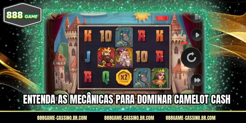 Entenda as mecânicas para dominar Camelot Cash