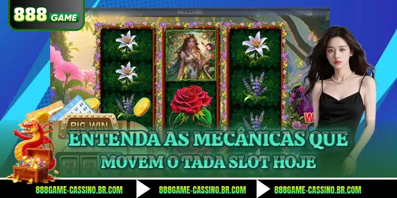 Entenda as mecânicas que movem o Tada Slot hoje
