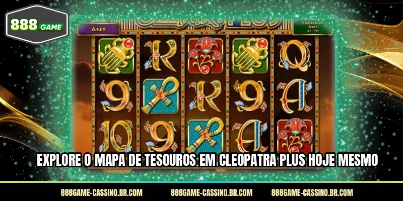 Explore o mapa de tesouros em Cleopatra Plus hoje mesmo
