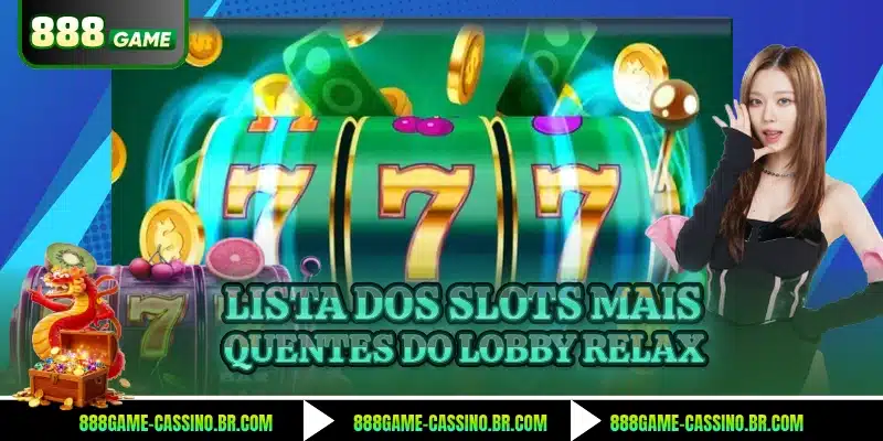 Lista dos slots mais quentes do lobby Relax