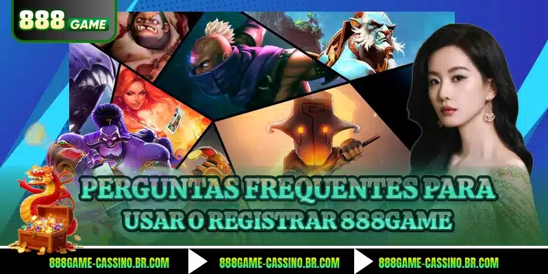 Perguntas frequentes para usar o registrar 888GAME