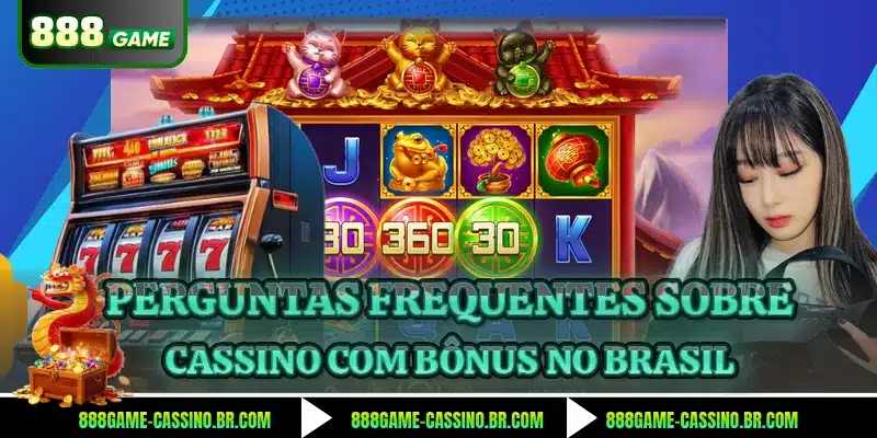 Perguntas frequentes sobre cassino com bônus no Brasil