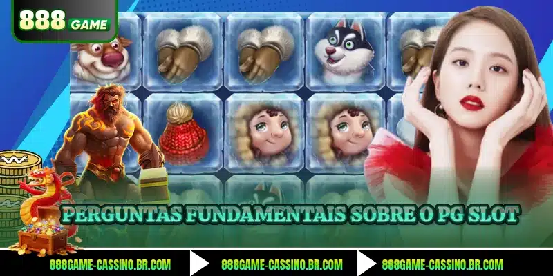 Perguntas fundamentais sobre o PG Slot