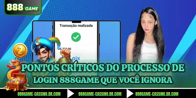 Pontos críticos do processo de login 888GAME que você ignora
