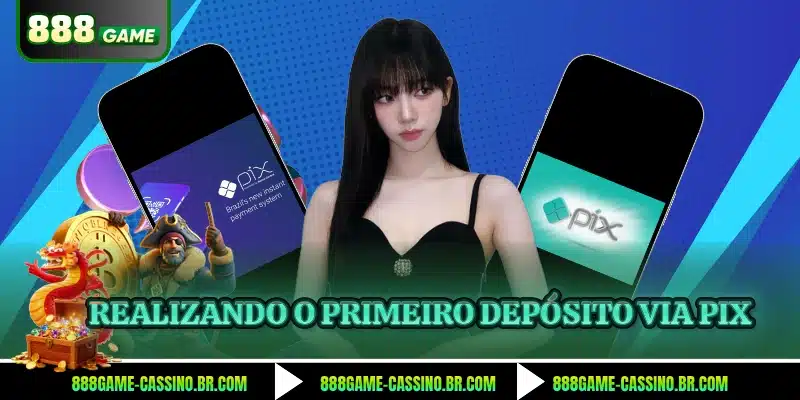 Realizando o primeiro depósito via pix
