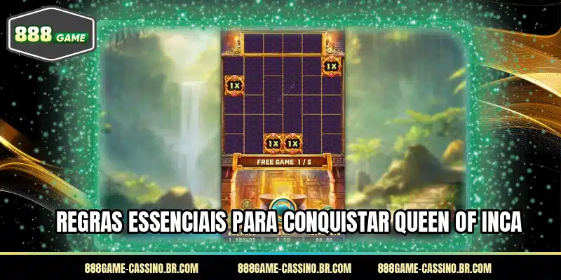 Regras essenciais para conquistar Queen of Inca