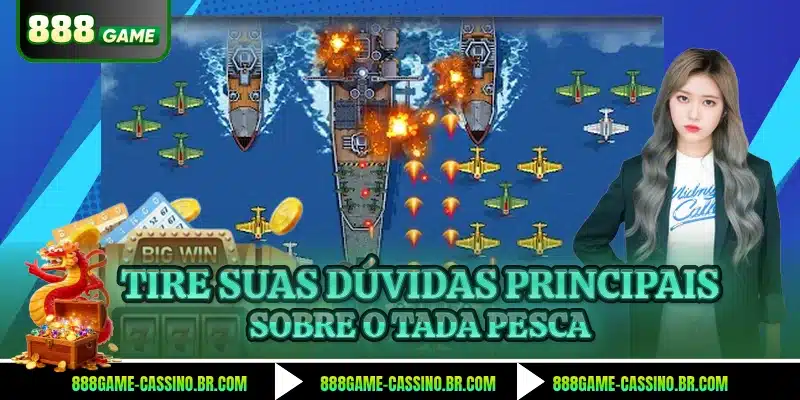 Tire suas dúvidas principais sobre o Tada Pesca