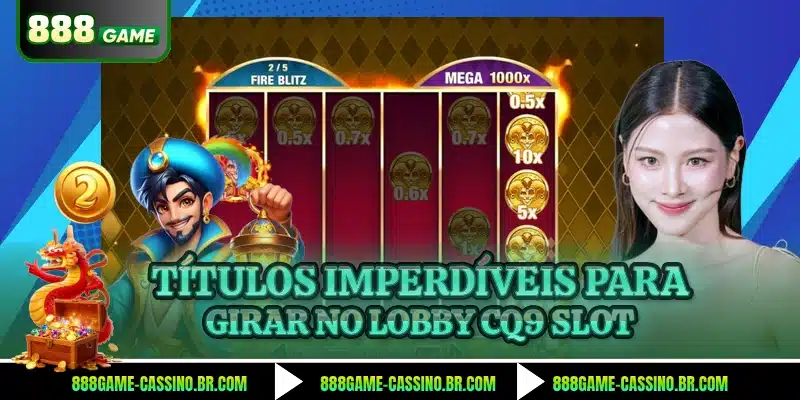Títulos imperdíveis para girar no lobby CQ9 Slot