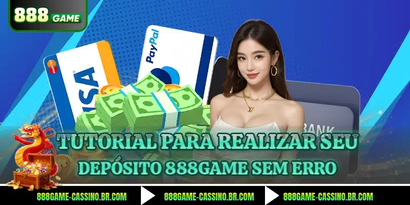 Tutorial para realizar seu depósito 888GAME sem erro