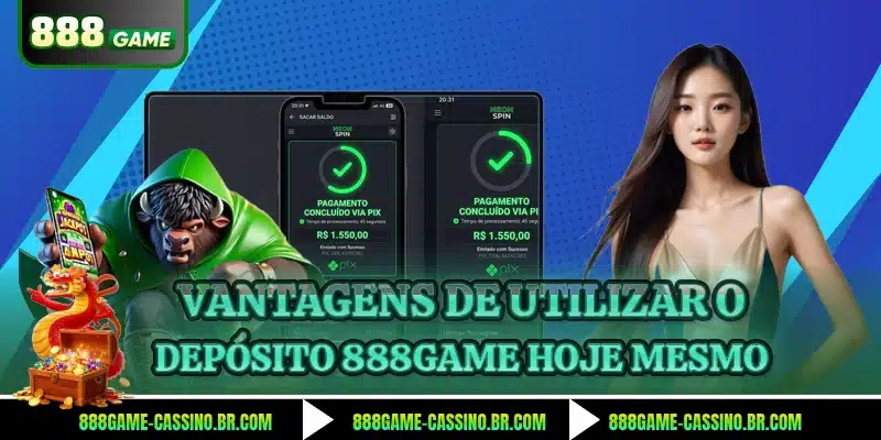 Vantagens de utilizar o depósito 888GAME hoje mesmo