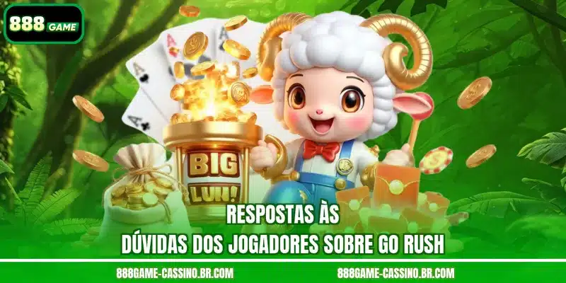 Respostas às dúvidas dos jogadores sobre Go Rush